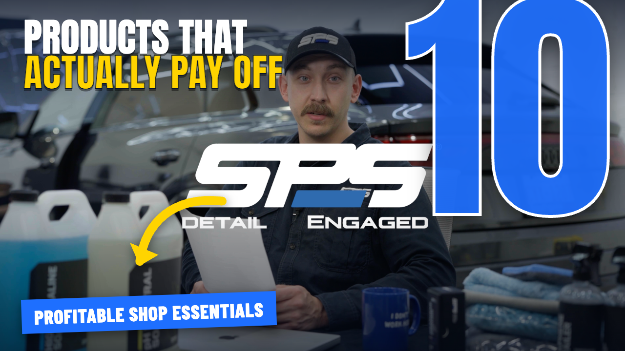The Top 10 Products for a Profitable Detail Shop | SPS Detail Engaged | Episode 1